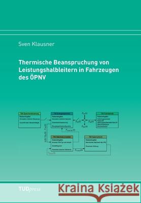 Thermische Beanspruchung von Leistungshalbleitern in Fahrzeugen des ÖPNV Klausner, Sven 9783959080576 Tudpress Verlag Der Wissenschaften Gmbh - książka