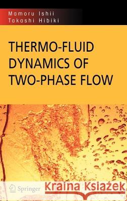 Thermo-Fluid Dynamics of Two-Phase Flow Ishii, Mamoru 9780387283210 Springer - książka