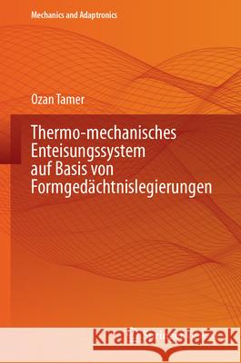 Thermo-Mechanisches Enteisungssystem Auf Basis Von Formged?chtnislegierungen Ozan Tamer 9783662693360 Springer Vieweg - książka