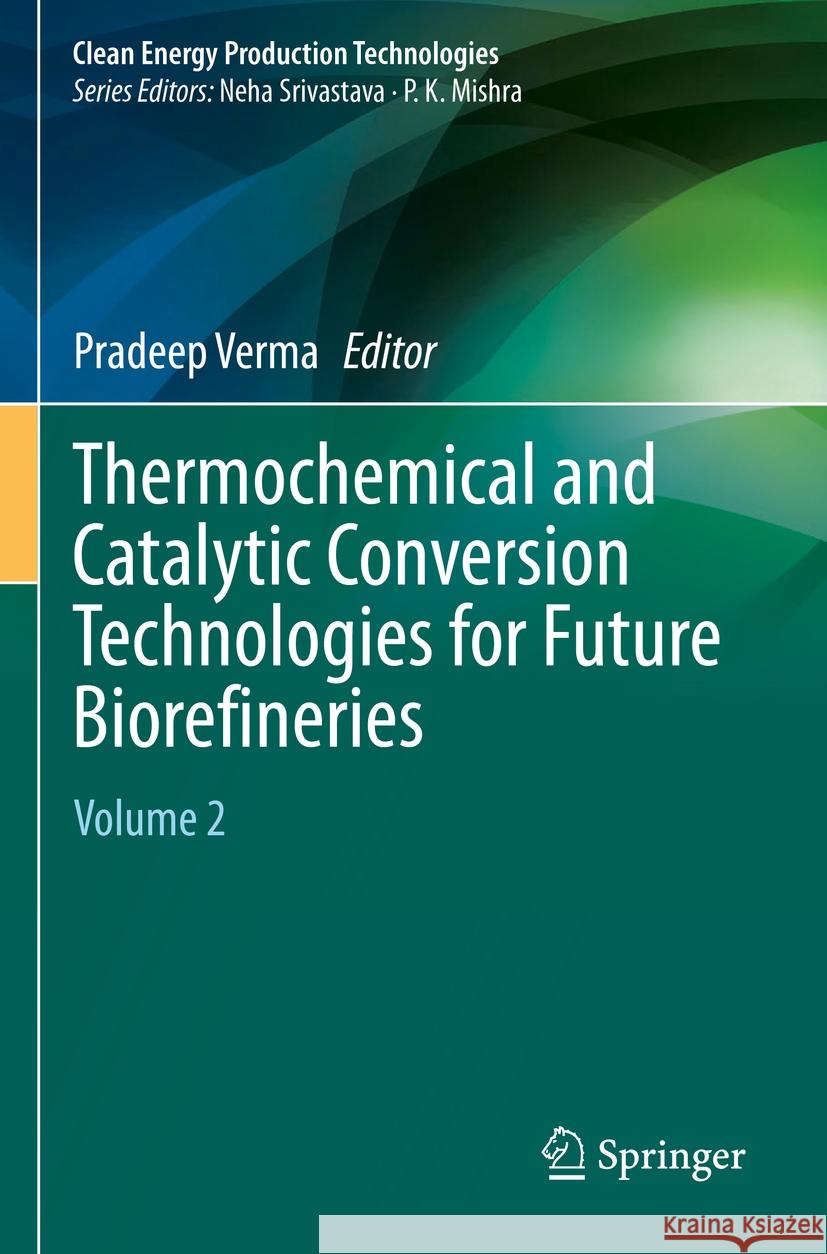 Thermochemical and Catalytic Conversion Technologies for Future Biorefineries  9789811943188 Springer Nature Singapore - książka