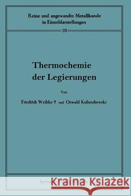 Thermochemie Der Legierungen Friedrich Weibke Oswald Kubaschewski W. Koster 9783642981500 Springer - książka