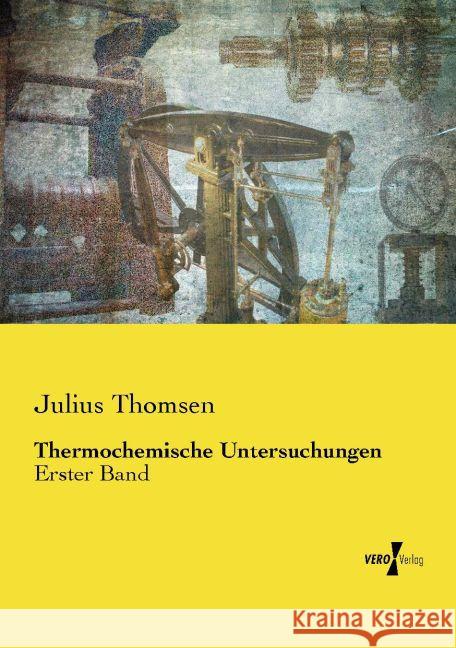 Thermochemische Untersuchungen: Erster Band Julius Thomsen 9783737216845 Vero Verlag - książka