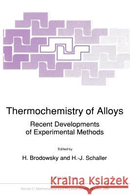 Thermochemistry of Alloys: Recent Developments of Experimental Methods Brodowsky, H. 9789401069533 Springer - książka