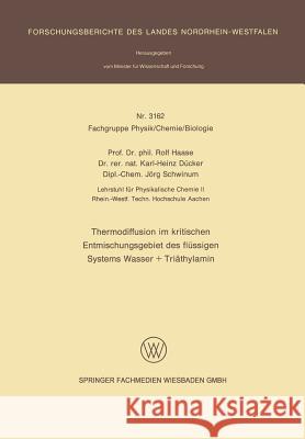 Thermodiffusion Im Kritischen Entmischungsgebiet Des Flüssigen Systems Wasser + Triäthylamin Haase, Rolf 9783531031620 Vs Verlag Fur Sozialwissenschaften - książka