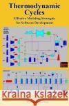 Thermodynamic Cycles: Effective Modeling Strategies for Software Development D. James Benton 9781070934372 Independently Published