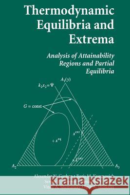 Thermodynamic Equilibria and Extrema: Analysis of Attainability Regions and Partial Equilibrium Gorban, Alexander N. 9781489998262 Springer - książka