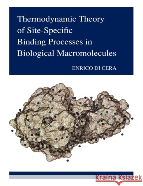 Thermodynamic Theory of Site-Specific Binding Processes in Biological Macromolecules Enrico Di Cera Enrico D 9780521619752 Cambridge University Press - książka