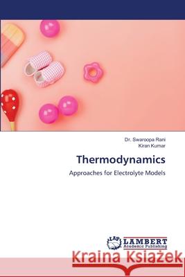 Thermodynamics Rani, Dr. Swaroopa, Kumar, Kiran 9786209039584 LAP Lambert Academic Publishing - książka