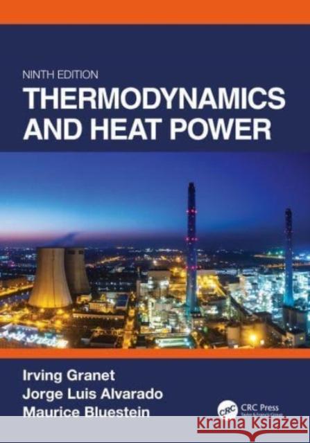 Thermodynamics and Heat Power, Ninth Edition Maurice (Indiana University-Purdue University Indianapolis, USA) Bluestein 9780367561840 Taylor & Francis Ltd - książka