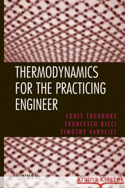 Thermodynamics for the Practicing Engineer Louis Theodore 9780470444689 John Wiley & Sons - książka