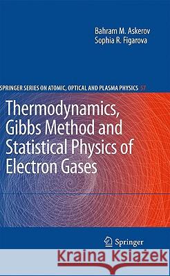 Thermodynamics, Gibbs Method and Statistical Physics of Electron Gases Bahram M. Askerov, Sophia Figarova 9783642031700 Springer-Verlag Berlin and Heidelberg GmbH &  - książka