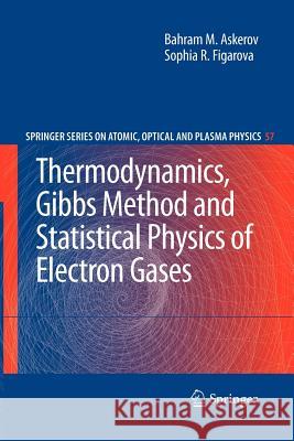 Thermodynamics, Gibbs Method and Statistical Physics of Electron Gases Bahram M. Askerov, Sophia Figarova 9783642262807 Springer-Verlag Berlin and Heidelberg GmbH &  - książka