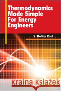 Thermodynamics Made Simple for Energy Engineers S. Bobby Rauf 9781439852019 Fairmont Press - książka