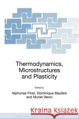 Thermodynamics, Microstructures and Plasticity Alphonse Finel Alphonse Finel Dominique Mazihre 9781402013683 Springer - książka