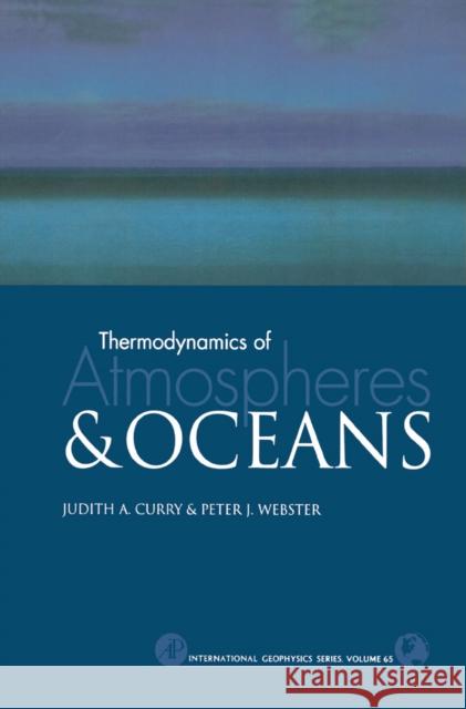 Thermodynamics of Atmospheres and Oceans: Volume 65 Curry, Judith A. 9780121995706 Academic Press - książka