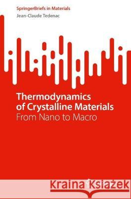 Thermodynamics of Crystalline Materials: From Nano to Macro Jean-Claude Tedenac 9783030990268 Springer - książka