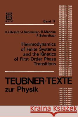 Thermodynamics of Finite Systems and the Kinetics of First-Order Phase Transitions Reinhard Mahnke Jurn Schmelzer Frank Schweitzer 9783322964281 Vieweg+teubner Verlag - książka