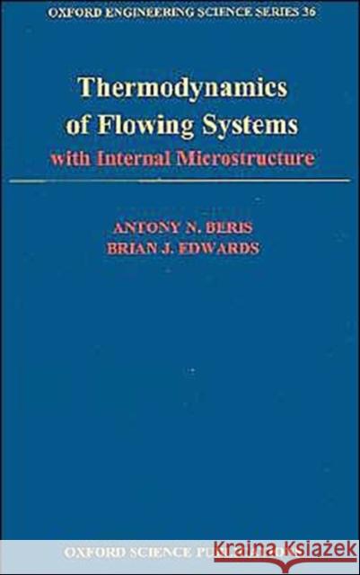 Thermodynamics of Flowing Systems Beris, Antony N. 9780195076943 Oxford University Press - książka