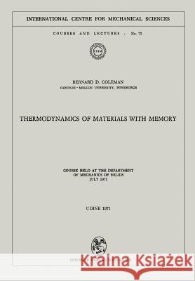 Thermodynamics of Materials with Memory: Course Held at the Department of Mechanics of Solids July 1971 Coleman, Bernard D. 9783211811252 Springer - książka