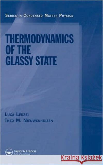 Thermodynamics of the Glassy State T. Niewenhuizen L. Leuzzi Th M. Nieuwenhuizen 9780750309974 Taylor & Francis Group - książka