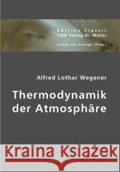 Thermodynamik der Atmosphäre Wegener, Alfred L. 9783836429658 VDM Verlag Dr. Müller - książka