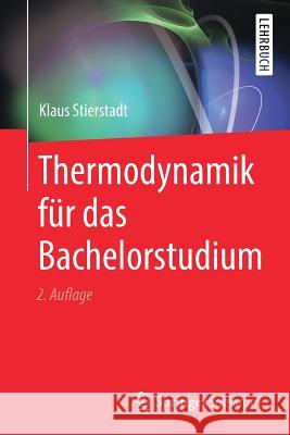 Thermodynamik Für Das Bachelorstudium Stierstadt, Klaus 9783662557150 Springer Spektrum - książka