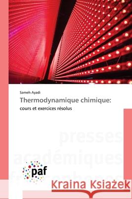 Thermodynamique chimique Sameh Ayadi 9783838141565 Presses Academiques Francophones - książka