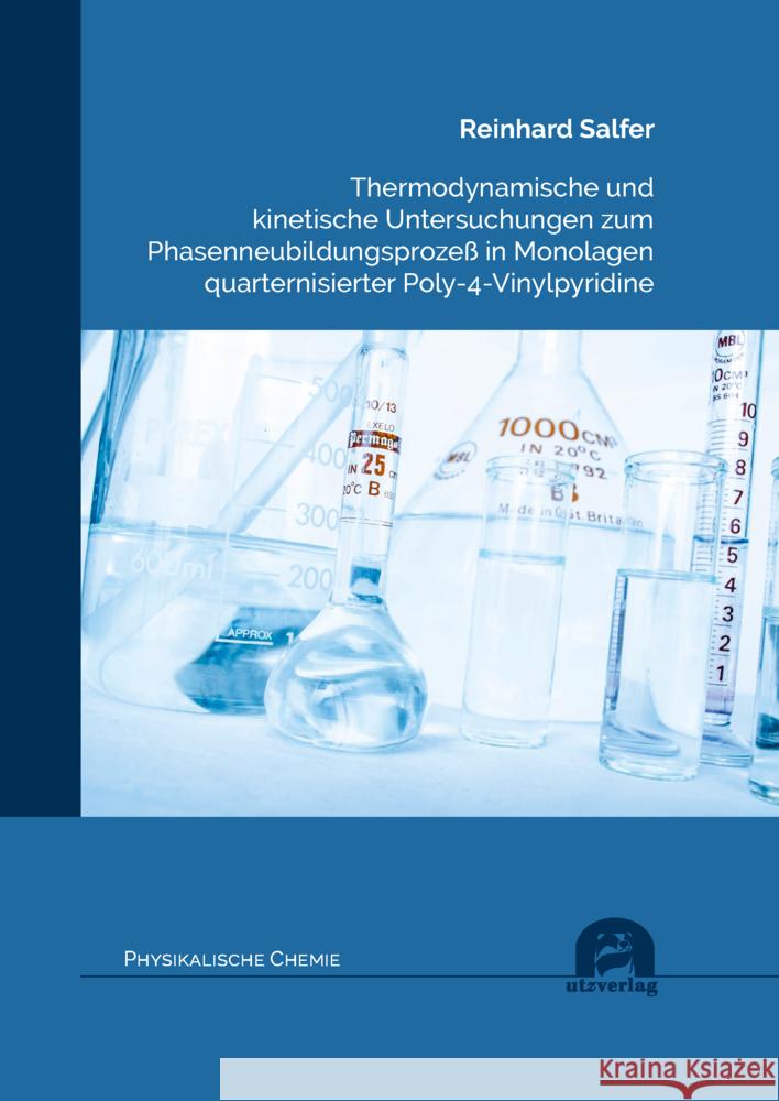 Thermodynamische und kinetische Untersuchungen zum Phasenneubildungsprozeß in Monolagen quarternisierter Poly-4-Vinylpyridine Salfer, Reinhard 9783831686360 Utz Verlag - książka