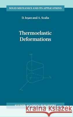 Thermoelastic Deformations Dorin Iesan D. Iesan A. Scalia 9780792342304 Kluwer Academic Publishers - książka