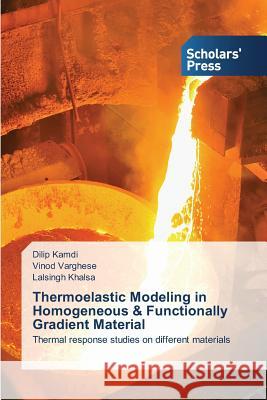 Thermoelastic Modeling in Homogeneous & Functionally Gradient Material Kamdi Dilip 9783639859485 Scholars' Press - książka