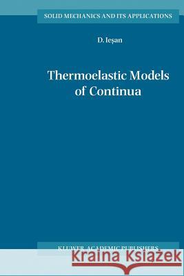 Thermoelastic Models of Continua D. Iesan 9789048166343 Not Avail - książka