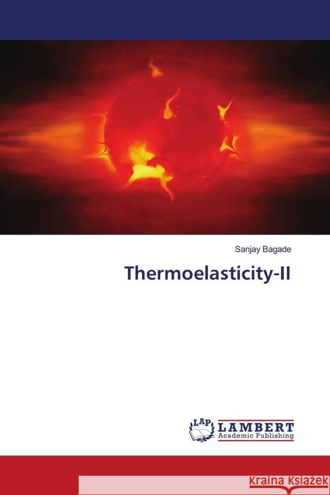 Thermoelasticity-II Bagade, Sanjay 9786204744452 LAP Lambert Academic Publishing - książka