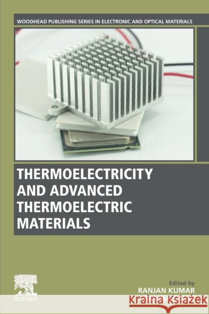 Thermoelectricity and Advanced Thermoelectric Materials Ranjan Kumar Ranber Singh 9780128199848 Woodhead Publishing - książka