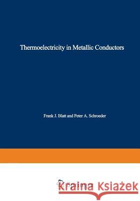 Thermoelectricity in Metallic Conductors J. Blatt 9781475768329 Springer - książka