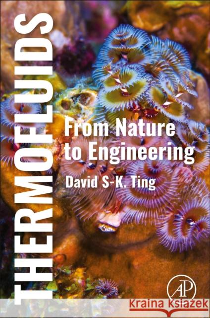 Thermofluids: From Nature to Engineering David Ting 9780323906265 Academic Press - książka