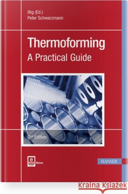 Thermoforming 2e: A Practical Guide Schwarzmann, Peter 9781569907085 Hanser Publications - książka