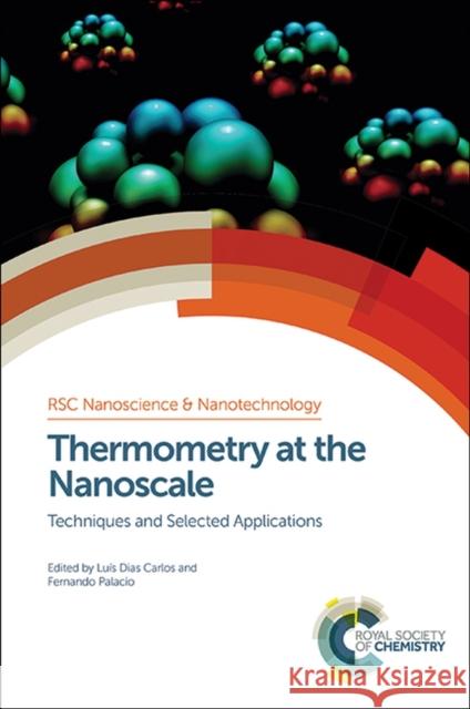 Thermometry at the Nanoscale: Techniques and Selected Applications Carlos, Luís Dias 9781849739047 Royal Society of Chemistry - książka