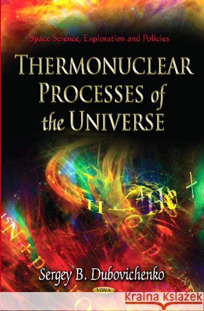 Thermonuclear Processes of the Universe Sergey Borisovich Dubovichenko 9781619425521 Nova Science Publishers Inc - książka
