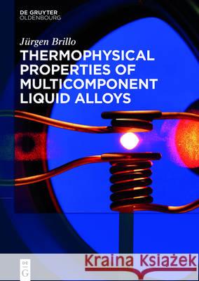 Thermophysical Properties of Multicomponent Liquid Alloys Jurgen Brillo 9783110466843 de Gruyter Oldenbourg - książka