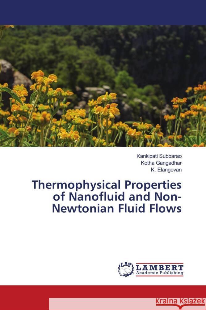 Thermophysical Properties of Nanofluid and Non-Newtonian Fluid Flows Subbarao, Kankipati, Gangadhar, Kotha, Elangovan, K. 9786206768562 LAP Lambert Academic Publishing - książka