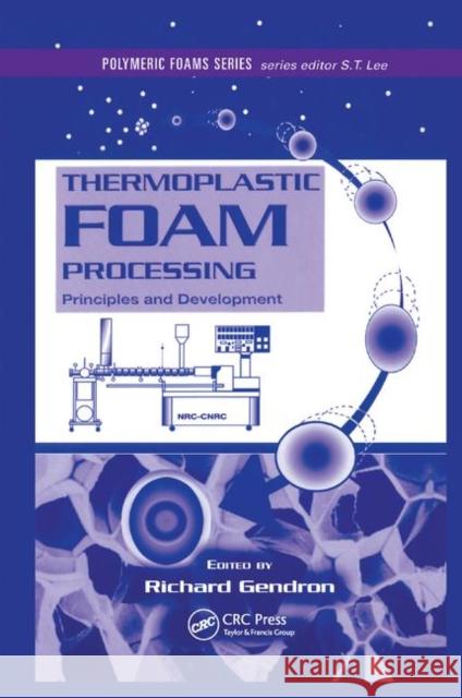 Thermoplastic Foam Processing: Principles and Development Richard Gendron 9780367393700 CRC Press - książka