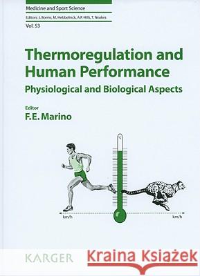 Thermoregulation and Human Performance: Physiological and Biological Aspects F. E. Marino Frank E. Marino 9783805586481 S. Karger AG (Switzerland) - książka