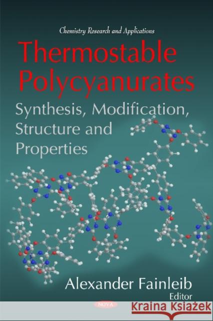 Thermostable Polycyanurates: Synthesis, Modification, Structure & Properties Alexander Fainleib 9781608769070 Nova Science Publishers Inc - książka