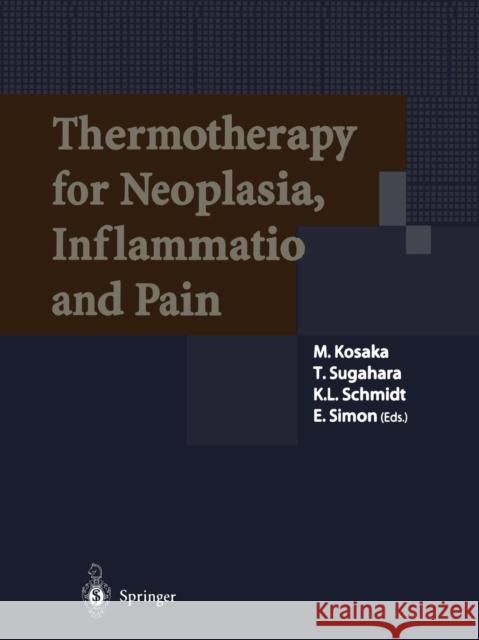 Thermotherapy for Neoplasia, Inflammation, and Pain M. Kosaka T. Sugahara Klaus L. Schmidt 9784431670377 Springer - książka