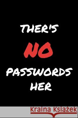 ther's no password her: ther's no password her ( password TRACKER ) 4. U 9781658282949 Independently Published - książka