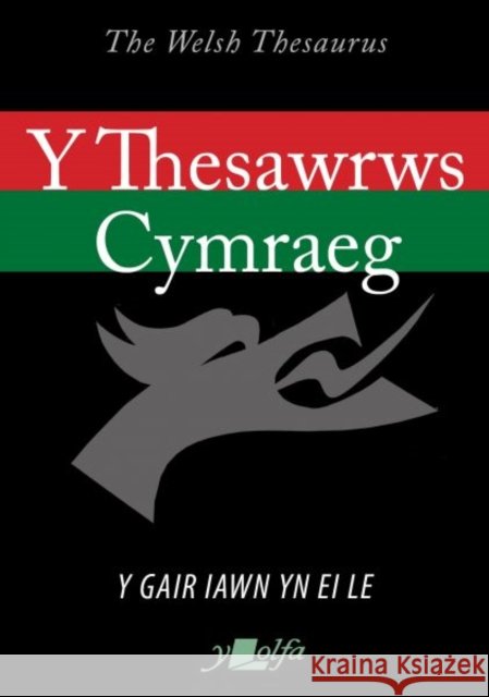 Thesawrws Cymraeg, Y / Welsh Thesaurus, The, 2020: The Welsh Theusarus Y Lolfa 9781800990104 Y Lolfa - książka