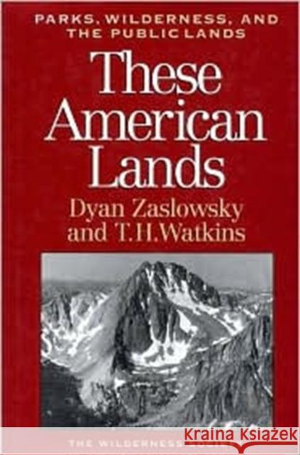 These American Lands: Parks, Wilderness, and the Public Lands: Revised and Expanded Edition Zaslowsky, Dyan 9781559632409 Island Press - książka