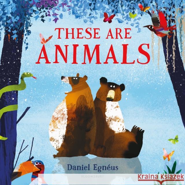 These are Animals Daniel Egnéus 9781408889909 Bloomsbury Publishing PLC - książka