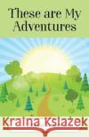 These Are My Adventures Travis Joyner 9781977255150 Outskirts Press