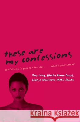 These Are My Confessions Joy King Electa Rome Parks Cheryl Robinson 9780061193118 Avon Books - książka